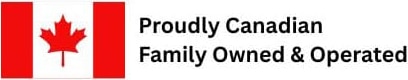 Proudly Canadian Family Owned and Operated