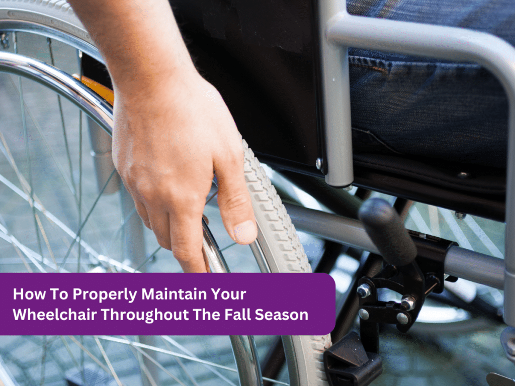 How To Properly Maintain Your Wheelchair Throughout The Fall Season