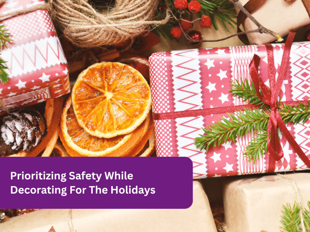 Prioritizing Safety While Decorating For The Holidays