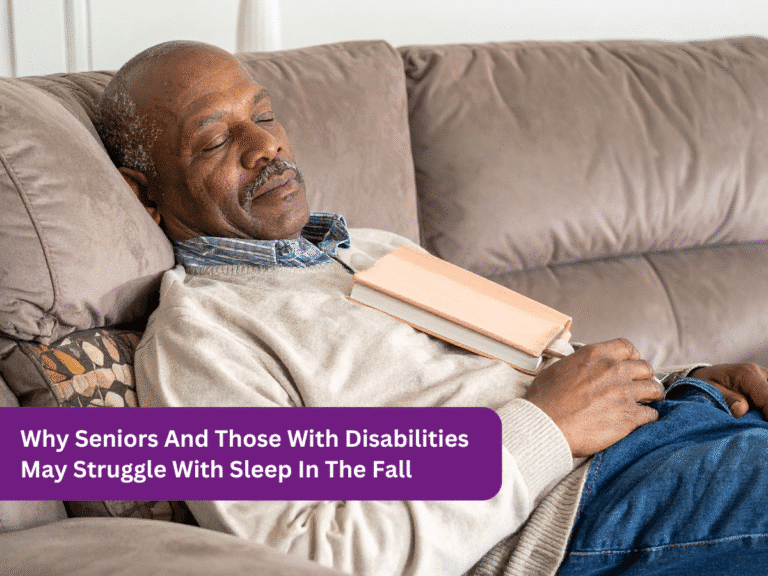 Why Seniors And Those With Disabilities May Struggle With Sleep In The Fall